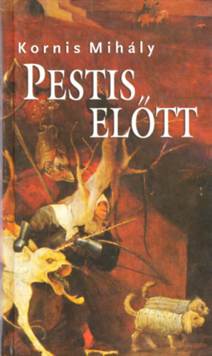 Kornis Mihly - Pestis eltt