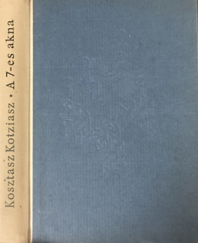 Kotziasz Kosztasz - A 7-es akna