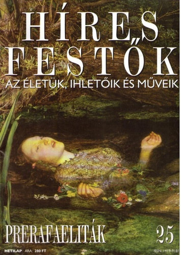 Hres festk - Az letk, ihletik s mveik 25. Prerafaelitk