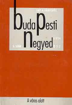 Budapesti negyed 5. sz�m-A v�ros alatt-1994 �sz