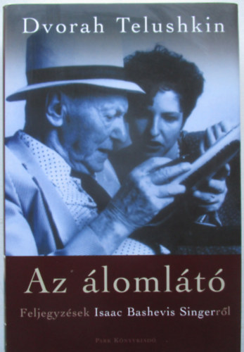 Dvorah Telushkin - Az álomlátó - Feljegyzések Isaac Bashevis Singerről