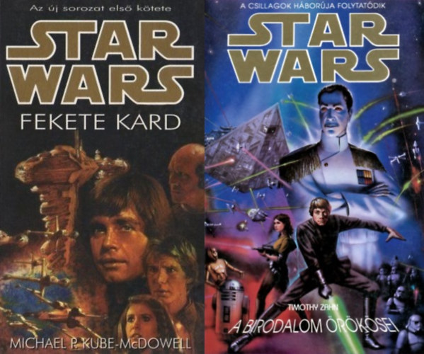Timothy Zahn, Michael P. Kube-McDowell - 2 db Star Wars regny: Star Wars: A Birodalom rksei + Star Wars: Fekete kard