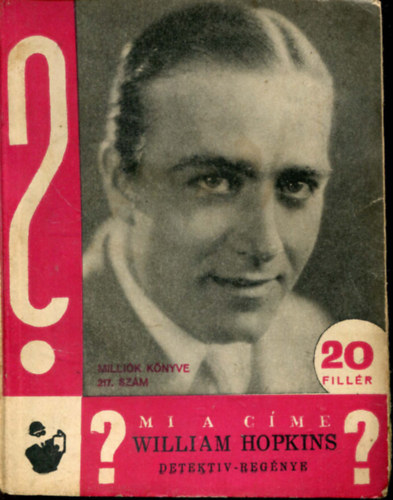 Tbori Pl (szerk.) - William  Hopkins detektv-regnye -? Mi a cme? ( Millik knyve 217.sz. )