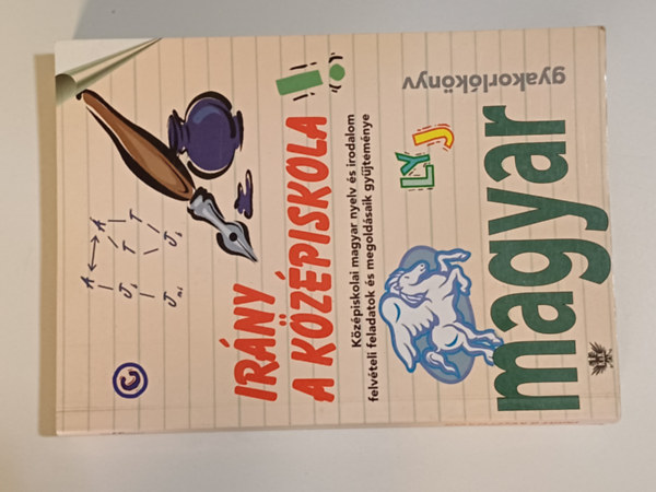 T�bb szerz� - Ir�ny a k�z�piskola Magyar nyelv �s irodalom Gyakorl�k�nyv