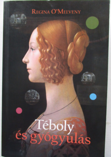 Regina O'Melveny - Téboly és gyógyulás