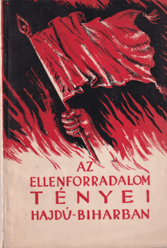 Koczka L�szl� - Az ellenforradalom t�nyei Hajd�-Biharban