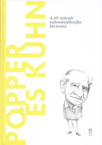 C. Ulises Moulines - Popper �s Kuhn: A 20. sz�zadi tudom�nyfiloz�fia k�t �ri�sa