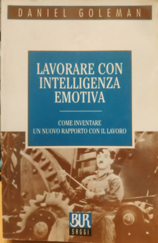 Daniel Goleman - Lavorare con Intelligenza Emotiva (Érzelmi intelligenciával való munka)