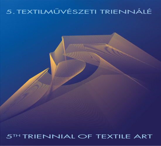 Keszthelyi Katalin (szerk.) - 5. textilm�v�szeti trienn�l� - 5th triennal of textile art