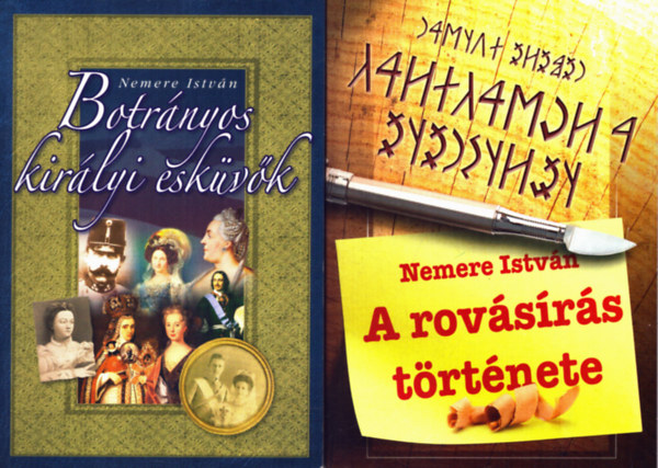 Nemere Istv�n - 2 db Nemere Istv�n k�nyv: Botr�nyos kir�lyi esk�v�k + A rov�s�r�s t�rt�nete