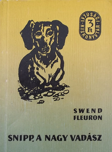 Swend Fleuron - Snipp, a nagy vadsz
