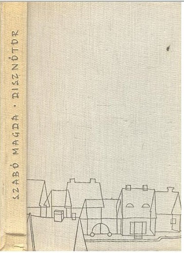 Szab� Magda - Diszn�tor