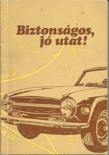 Kov�cs Zolt�n�M�sz�ros Ferenc�Jaczk� Andor�Sch�g Antal Dr. - Biztons�gos, j� utat!