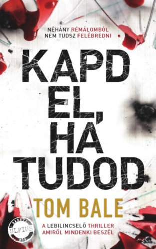 Tom Bale - Kapd el, ha tudod