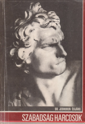 Jeshurun dr. �lij�hu - Szabads�g harcosok