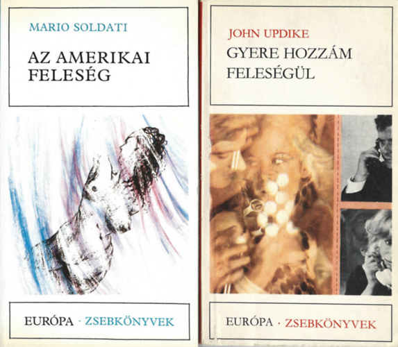 2 db Eur�pa Zsebk�nyvek, Mario Soldati: Az amerikai feles�g, John Updike: Gyere hozz�m feles�g�l