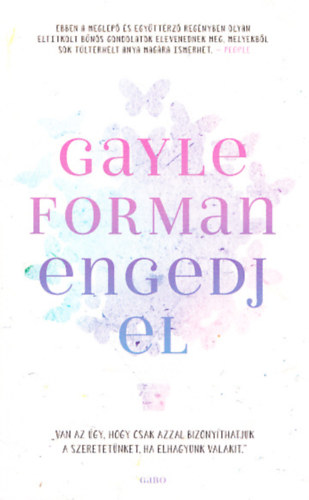 Gayle Forman - Engedj el