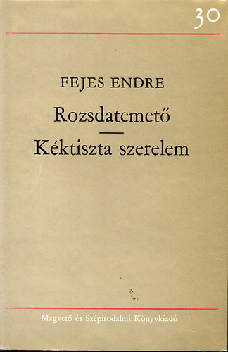 Fejes Endre - Rozsdatemet - Kktiszta szerelem