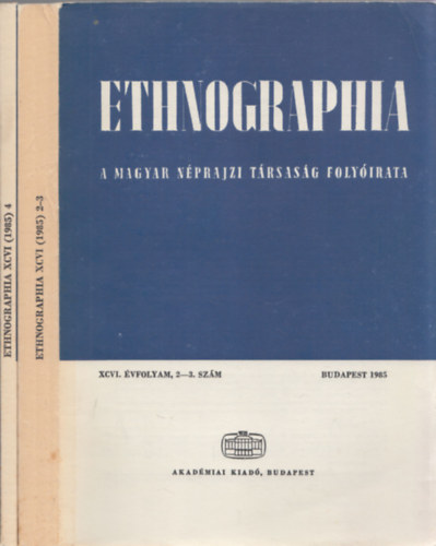 Hofer Tams (Szerk.) - Ethnographia - A Magyar nprajzi Trsasg folyirata (XCVI. vfolyam, 2-4. szm, 1985.)