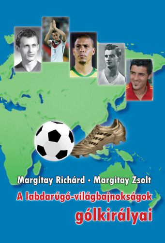 Margitay Zsolt; Margitay Richrd - A labdarg-vilgbajnoksgok glkirlyai