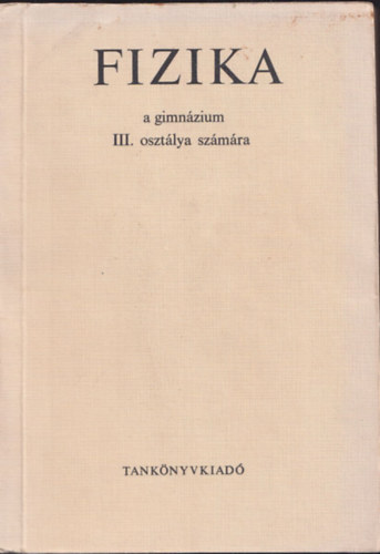 Nagy Jnos-Nagy Jnosn, Sos Kroly - Fizika (a gimnzium III. osztlya szmra)