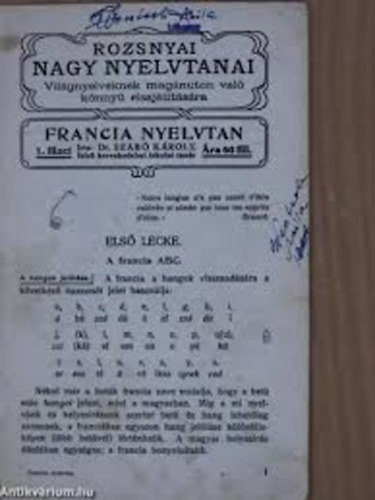Dr. Szab� K�roly - FRANCIA NYELVTAN - Rozsnyai nagy nyelvtanai - Vil�gnyelveknek mag�n utonval� k�nny� elsaj�tit�s�ra