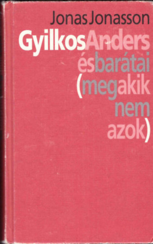 Jonas Jonasson - Gyilkos Anders és barátai (meg akik nem azok)