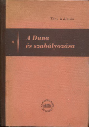 Tőry Kálmán - A duna és szabályozása