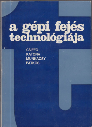 Dr. Katona Ferenc - A g�pi fej�s technol�gi�ja