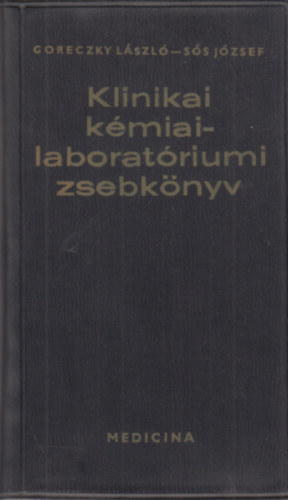 Goreczky László-Sós József - Klinikai kémiai-laboratóriumi zsebkönyv