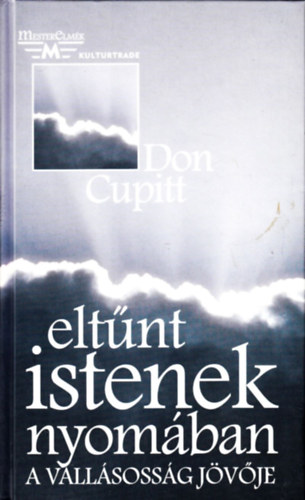 Don Cupitt - Eltűnt istenek nyomában