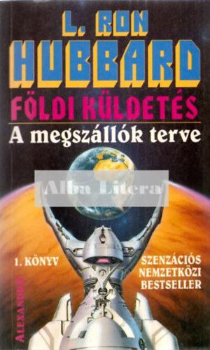 L. Ron Hubbard - Fldi kldets 1.: A megszllk terve