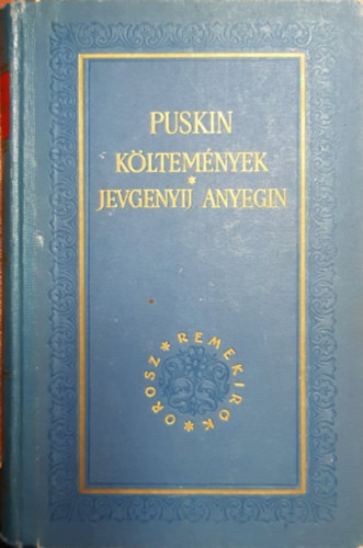 Alekszadr Szergejevics Puskin - Puskin Költemények - Jevgenyij Anyegin (Orosz Remekírók)