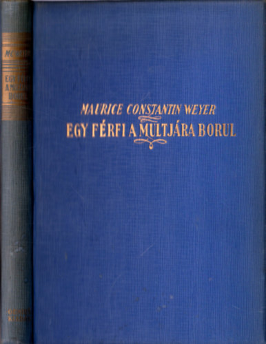 Maurice Constantin-Weyer - Egy frfi a multjra borul