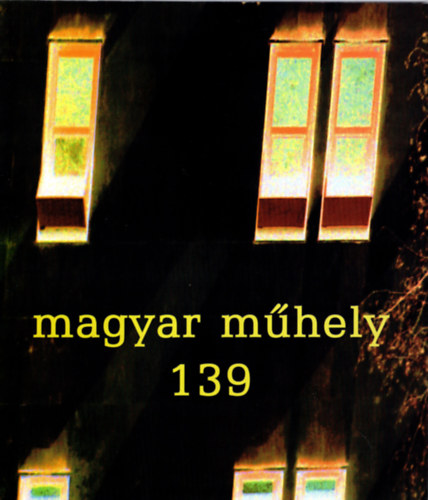 Kkesi Zoltn, L. Simon Lszl szerk., Srs Zsolt (szerk.) - Magyar Mhely Mvszeti folyirat 139. sz. 2006/2