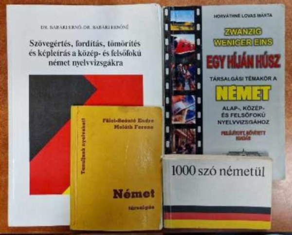 Dr. Babri Ern-Babri Ernn, Horvthn Lovas Mrta, Flei-Sznt E.-Szilgyi J. - 4 db nmet knyv Egy hjn hsz,1000 sz nmetl,nmet trsalgs,Szvegrts,fordts,tmrts s kplers...