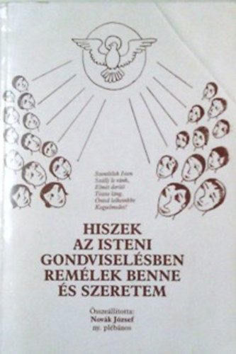 Novk Jzsef - Hiszek az isteni gondviselsben, remlek benne s szeretem I.