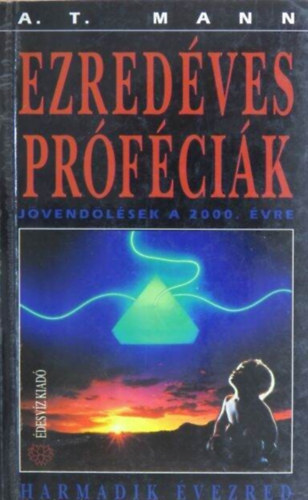 A. T. Mann, Tam�si Erzs�bet (szerk.) - Ezred�ves pr�f�ci�k (Harmadik �vezred sorozat 1. k�tet)