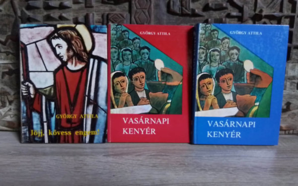 György Attila - Jöjj, kövess engem! + Vasárnapi kenyér A+B év (3mű)