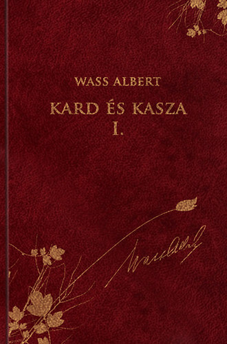 Wass Albert - Kard és kasza I-II. kötet
