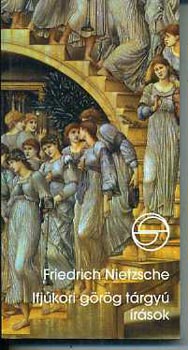 Friedrich Nietzsche - Ifjúkori görög tárgyú írások (Mérleg)