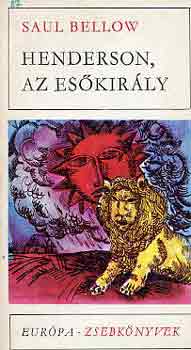 Saul Bellow - Henderson, az esőkirály