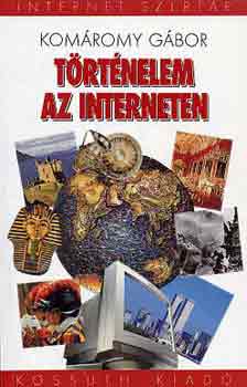 Kom�romy G�bor - T�rt�nelem az interneten