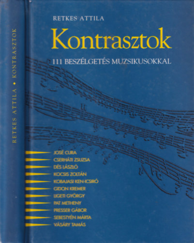 Retkes Attila - Kontrasztok (dedik�lt)- 111 besz�lget�s muzsikusokkal