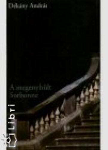 D�k�ny Andr�s - A megenyh�lt Sorbonne