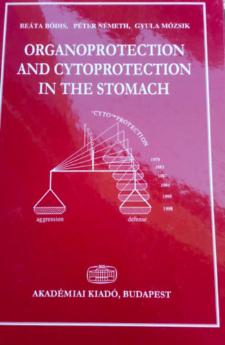 Mzsik Gyula, Nmeth Pter, Bdis Beta - Organoprotection & Cytoprotection in the Stomach