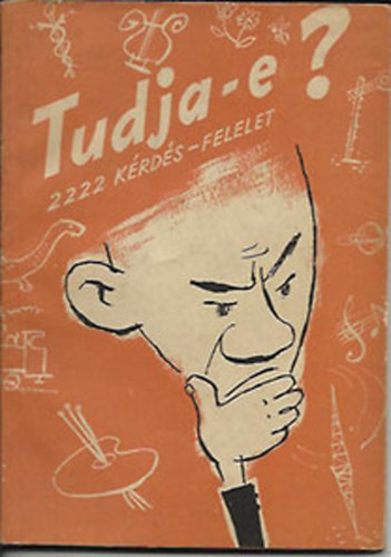 dr. Szauer Richrd (szerk.) - Tudja-e? - 2222 krds-felelet