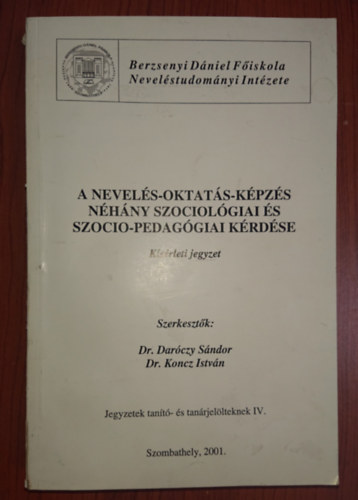 Dr. Darczy Sndor, Dr. Koncz Istvn - A nevels-oktats-kpzs nhny szociolgiai s szoocio-pedaggiai krdse - ksrleti jegyzet