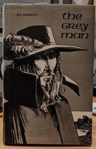 S. (Samuel) R. (Rutherford) Crockett - The Grey Man (Alloway Publishing)