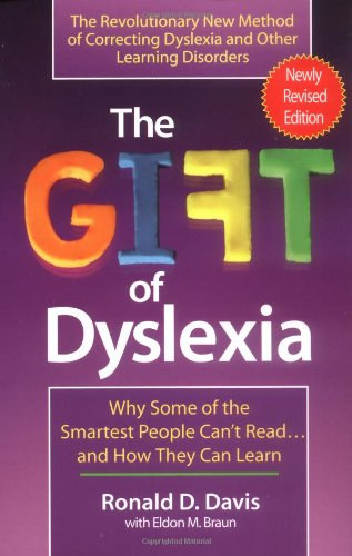 Ronald D. Davis, Eldon M. Braun - The Gift of Dyslexia: Why Some of the Smartest People Can't Read... and How They Can Learn - diszlexia